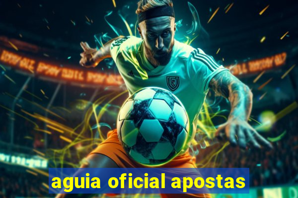 aguia oficial apostas